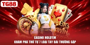 Casino Hold'em - Khám Phá Thứ Tự 7 Loại Tay Bài Thường Gặp