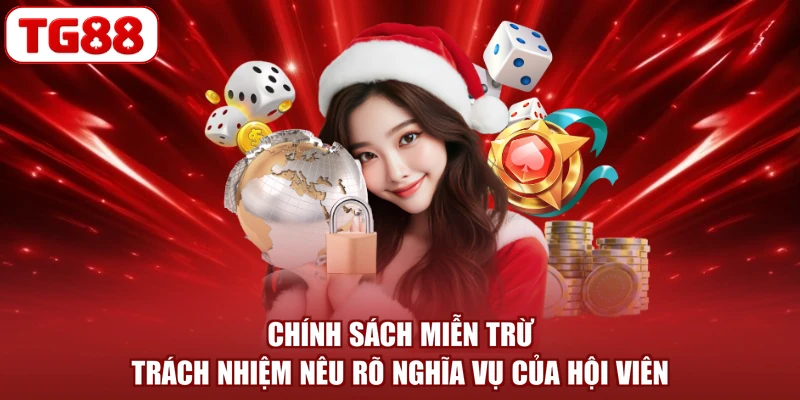 Chính sách miễn trừ trách nhiệm nêu rõ nghĩa vụ của hội viên