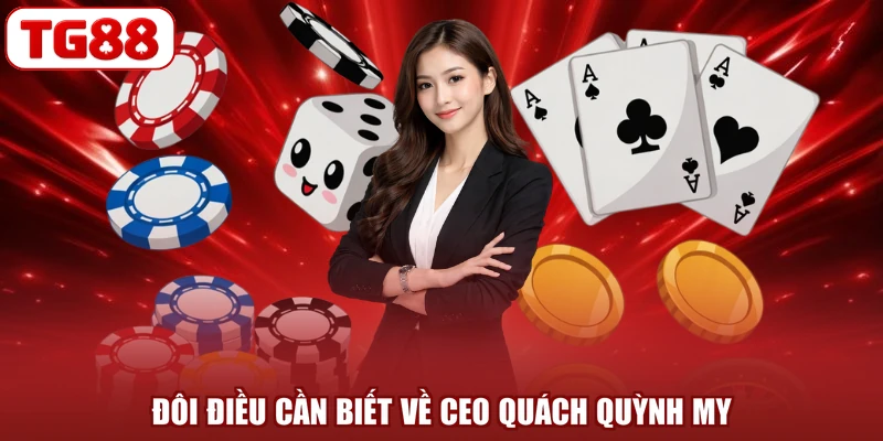 Đôi điều cần biết về CEO Quách Quỳnh My
