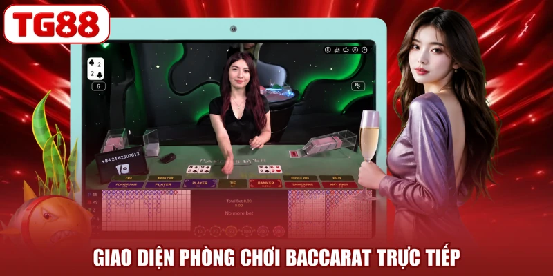 Giao diện phòng chơi Baccarat trực tiếp