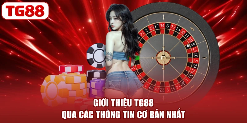 Giới thiệu TG88 qua các thông tin cơ bản nhất