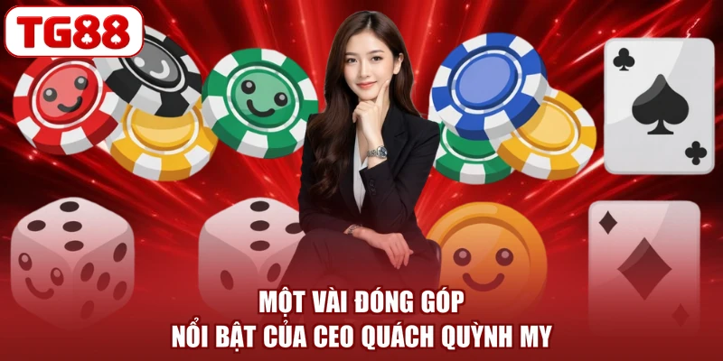 Một vài đóng góp nổi bật của CEO Quách Quỳnh My