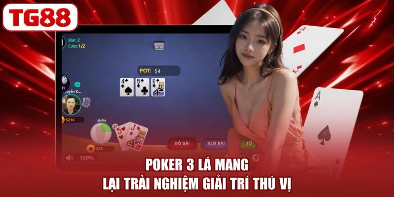 Poker 3 lá mang lại trải nghiệm giải trí thú vị