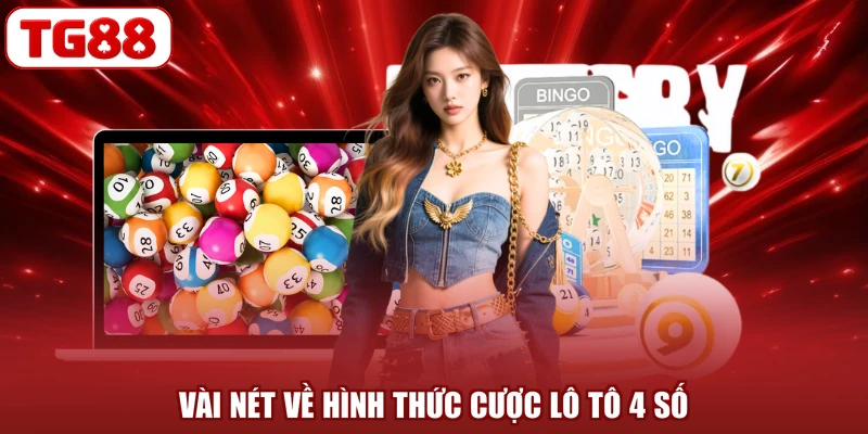 Vài nét về hình thức cược lô tô 4 số