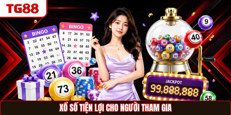 Xổ số tiện lợi cho người tham gia