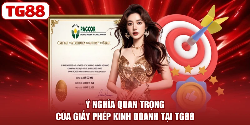 Ý nghĩa quan trọng của giấy phép kinh doanh tại TG88